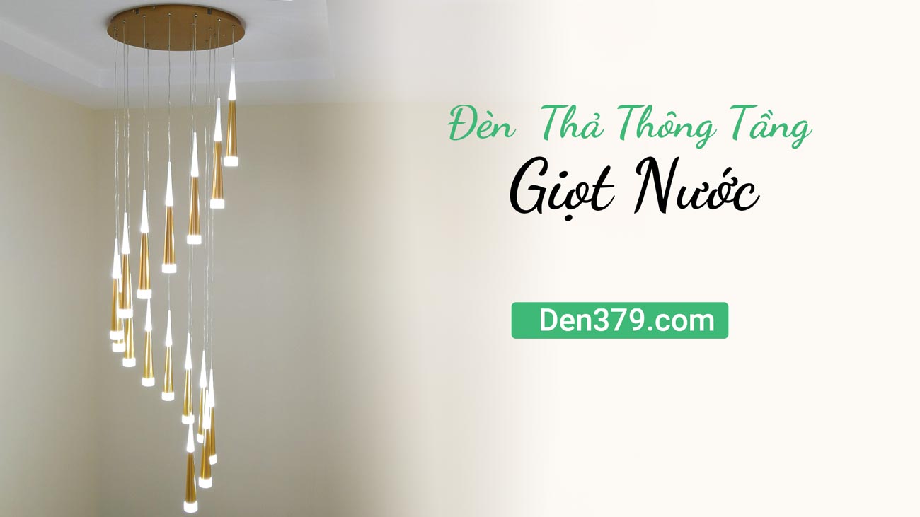 đèn thả thông tầng thủy tinh hình giọt nước