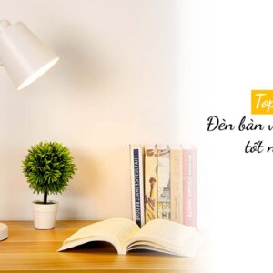 top 5 đèn bàn văn phòng tốt nhất